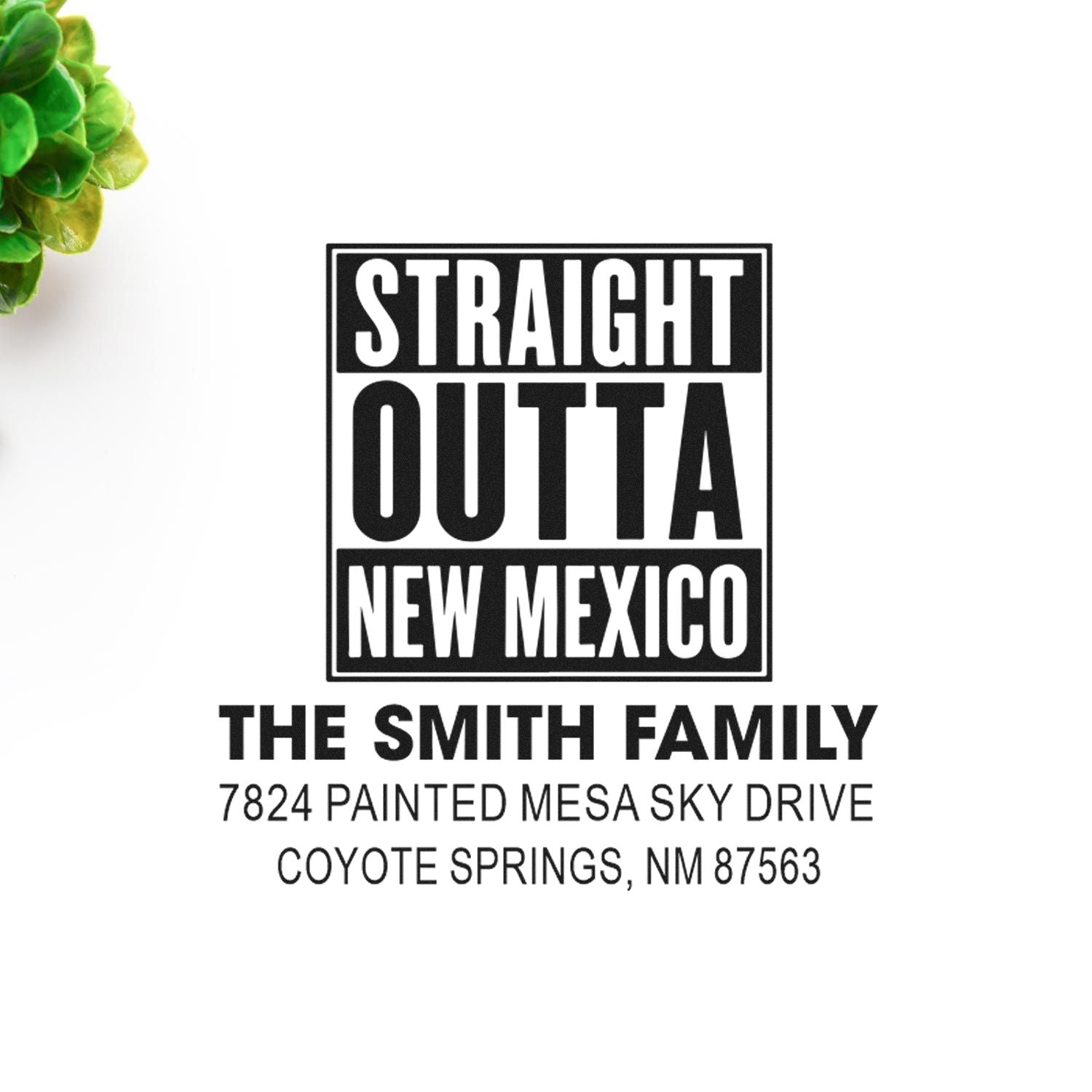 Custom Straight Outta New Mexico family address rubber stamp for The Smith Family, Coyote Springs, NM
