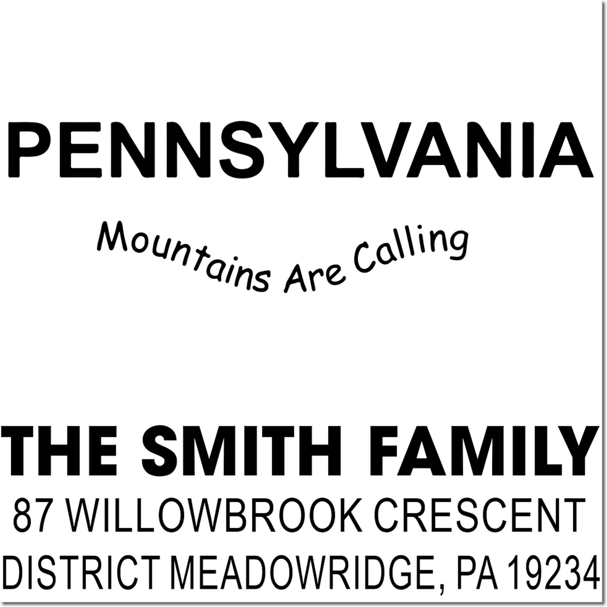 Custom Pennsylvania rubber stamp for The Smith Family with Meadowridge, PA address and Mountains Are Calling slogan.