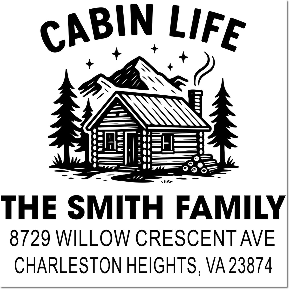 Personalized cabin life address rubber stamp for The Smith Family, Charleston Heights, VA 23874.