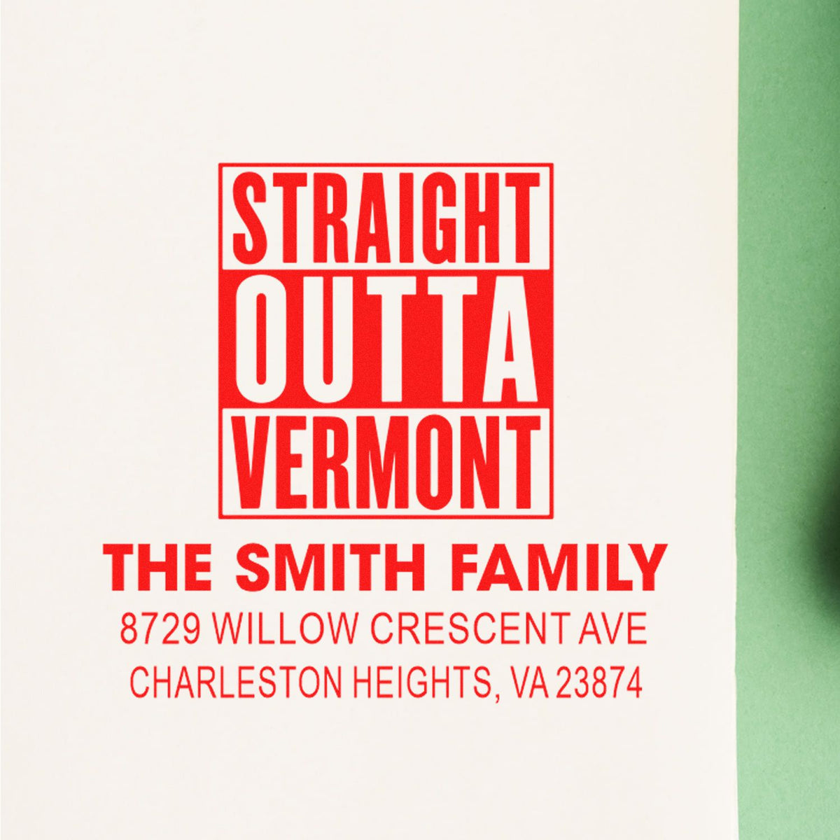 Red Straight Outta Vermont custom address stamp for The Smith Family, with Charleston Heights, VA address on white paper.