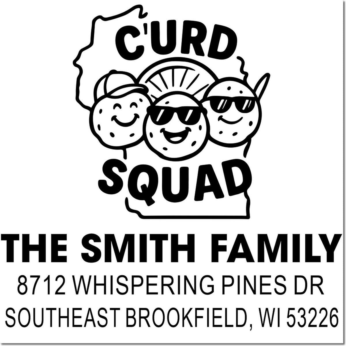 Custom address stamp with smiling curd mascot, CURD SQUAD, and The Smith Family Brookfield, WI address.