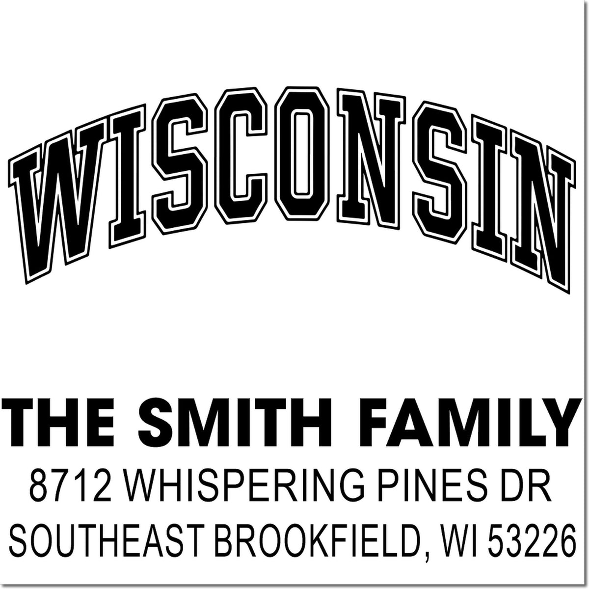 Custom Wisconsin return address stamp with arched WISCONSIN text, The Smith Family, and address in Southeast Brookfield, WI 53226.