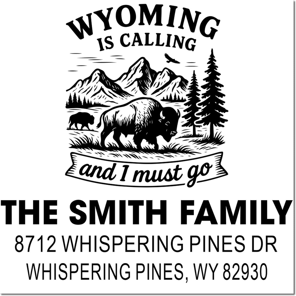 Custom Wyoming address stamp with bison, mountains and pine trees, featuring Wyoming is calling and I must go for The Smith Family, Whispering Pines, WY.