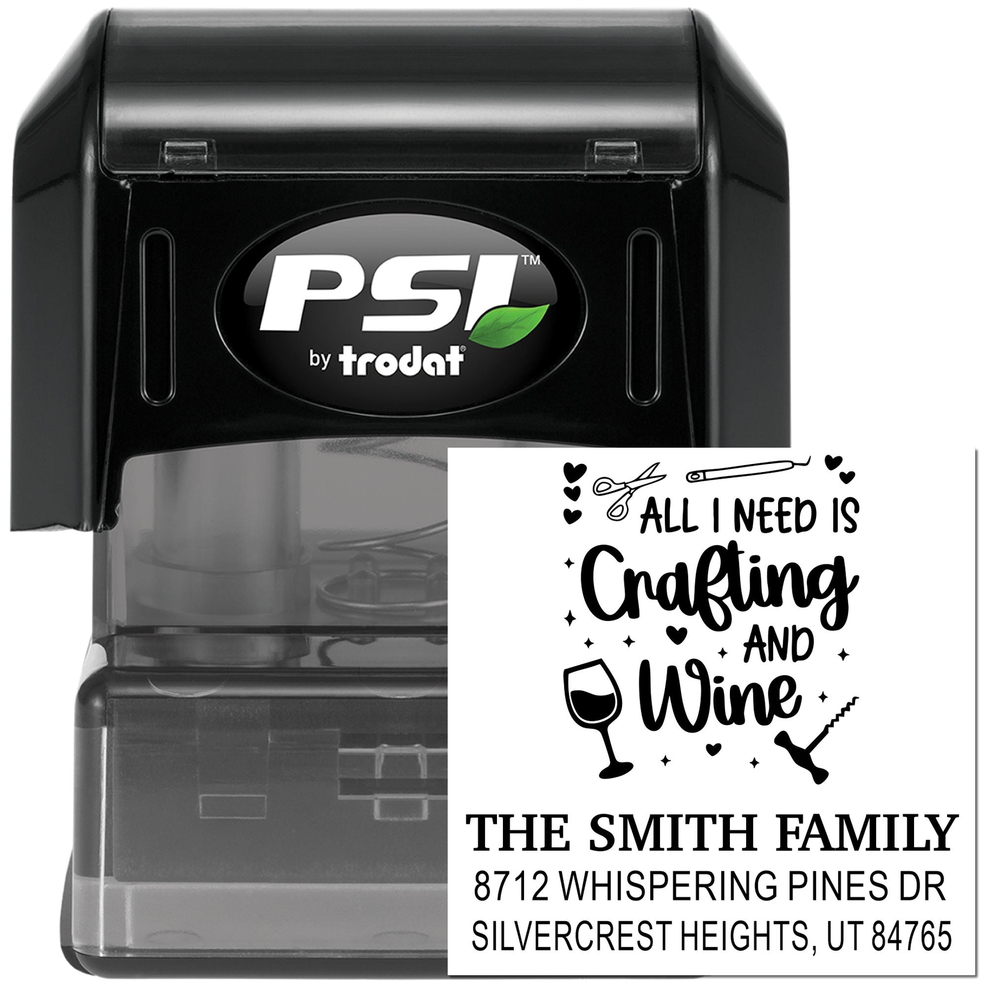 PSI by Trodat self-inking custom stamp with All I Need Is Crafting and Wine design, The Smith Family name, and address on stamp insert.