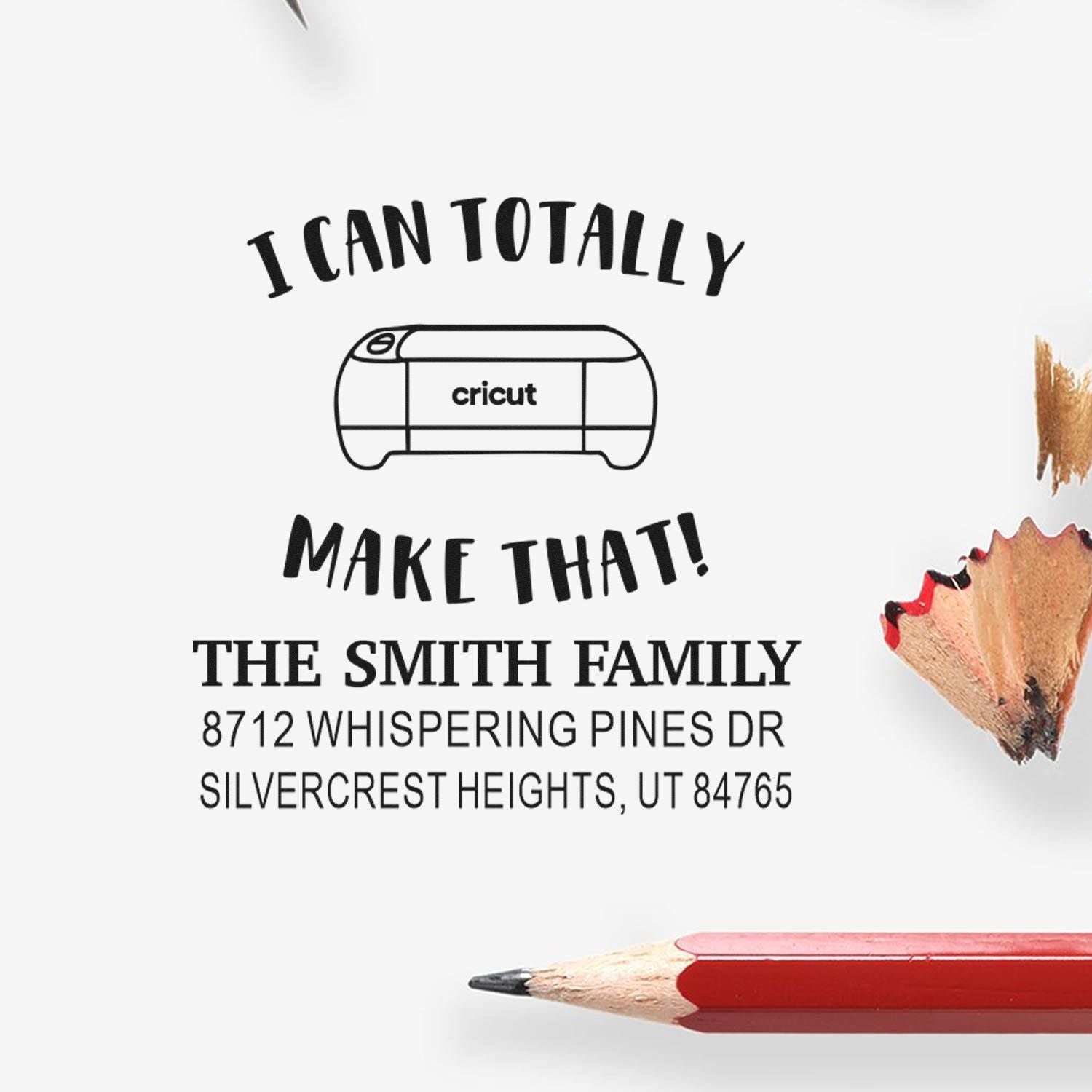 Custom return address stamp with Cricut machine graphic, I can totally make that slogan, and The Smith Family address.