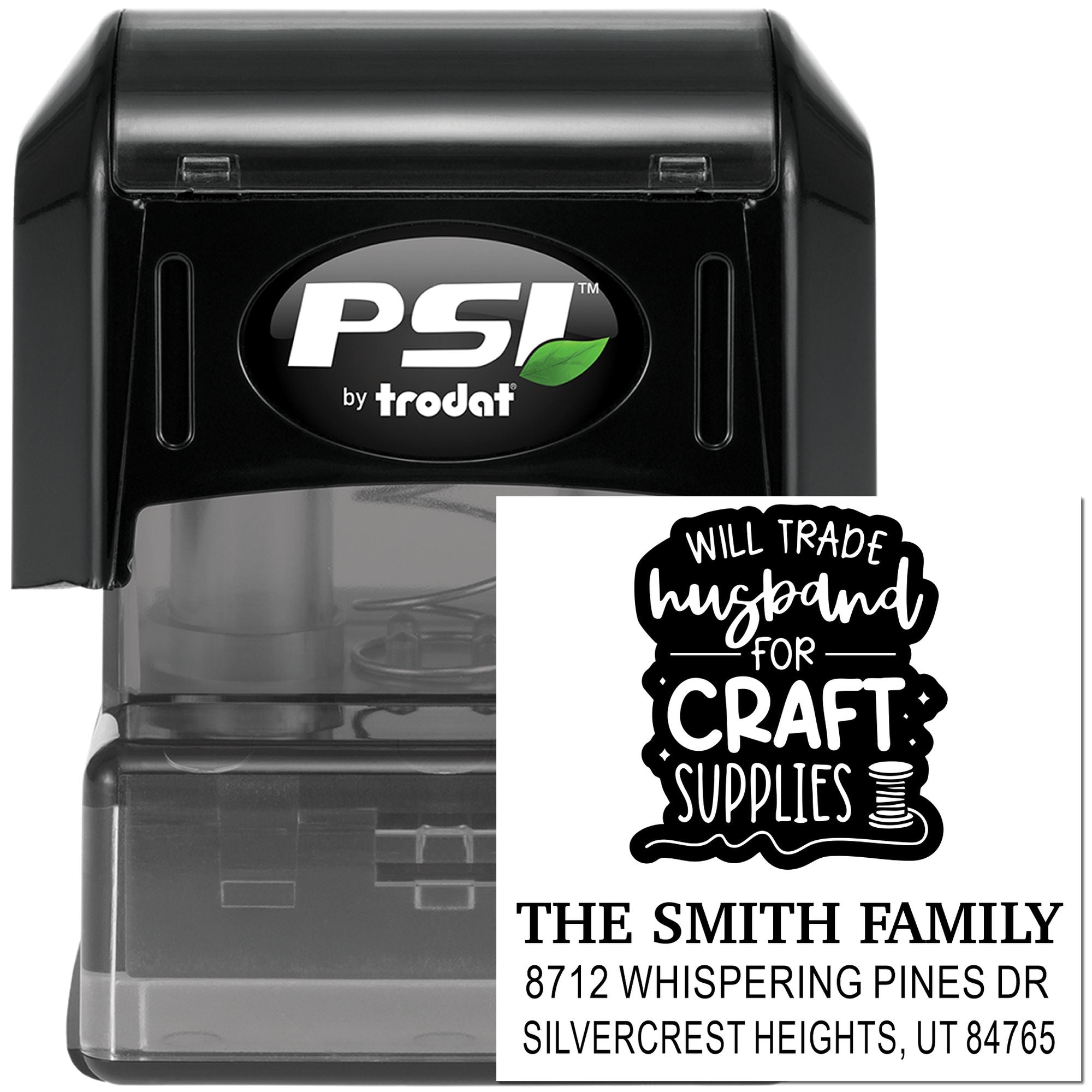 Self-inking PSI by trodat custom return address stamp with Will Trade Husband for Craft Supplies design and Smith family address on white background