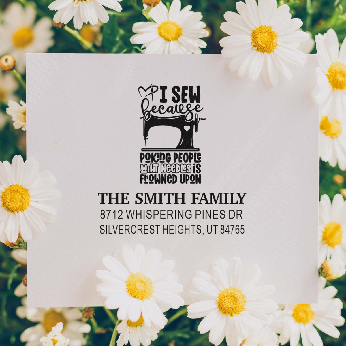 Custom sewing return address stamp with vintage sewing machine graphic and funny I sew because poking people with needles is frowned upon text on daisy background.