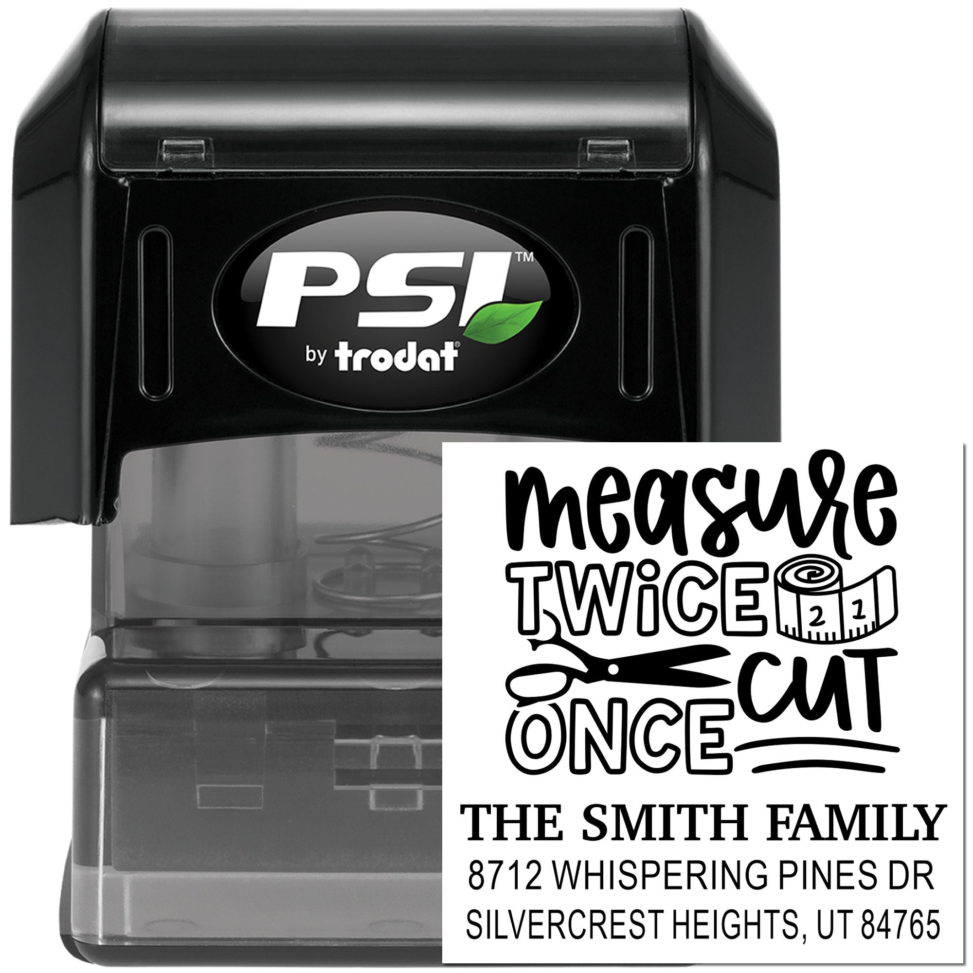 PSI by Trodat self-inking stamp with custom Measure Twice, Cut Once design, family name, and address on a black office stamp case.