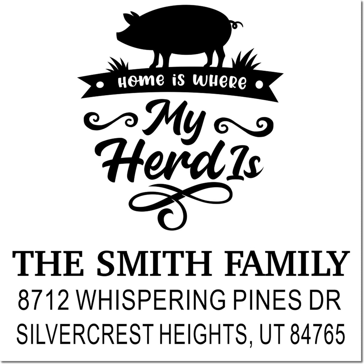 Custom return address stamp with pig silhouette and Home is where my herd is, The Smith Family, and Silvercrest Heights, UT address.