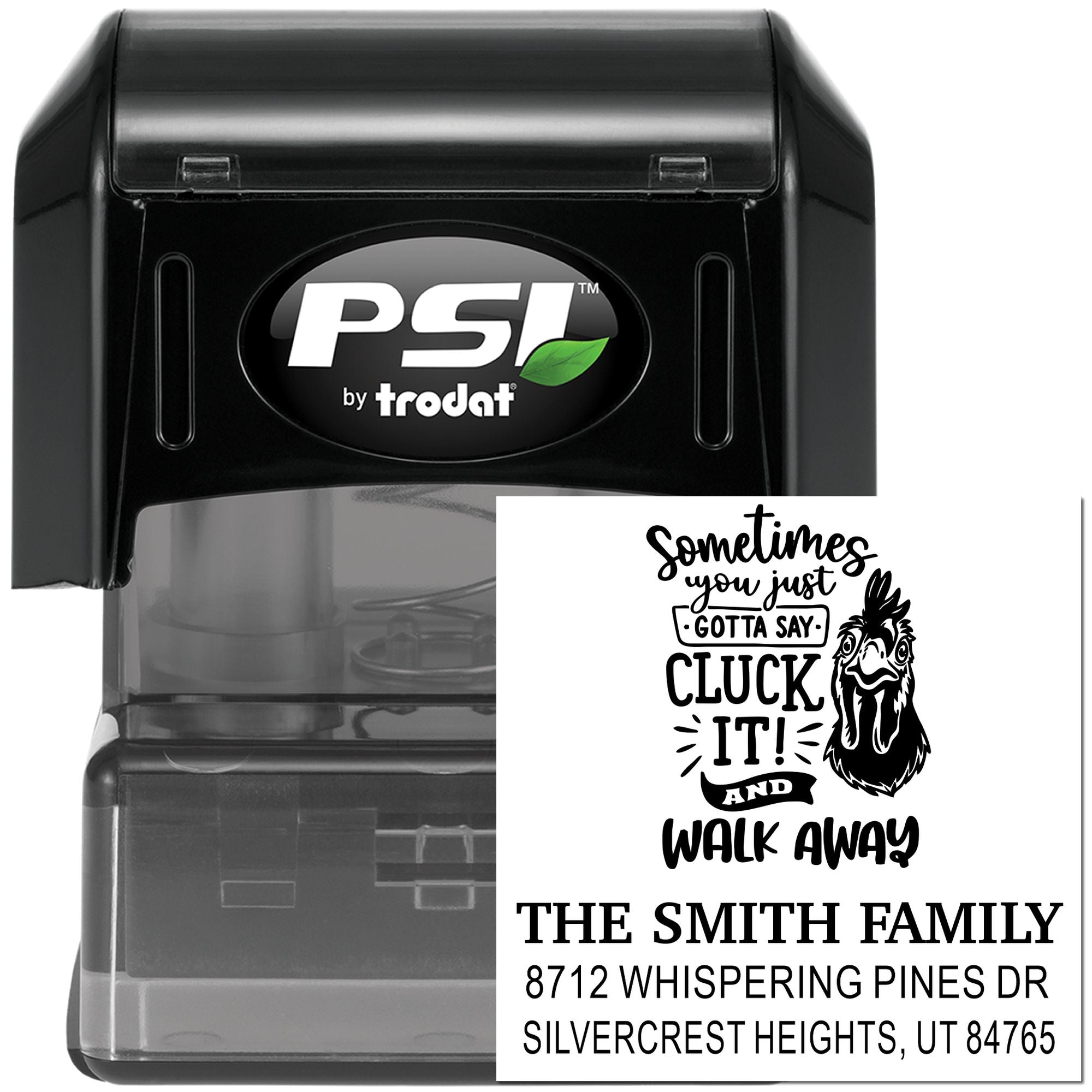Personalized self-inking PSI by Trodat stamp with chicken quote, family name, and address on a black stamp case.