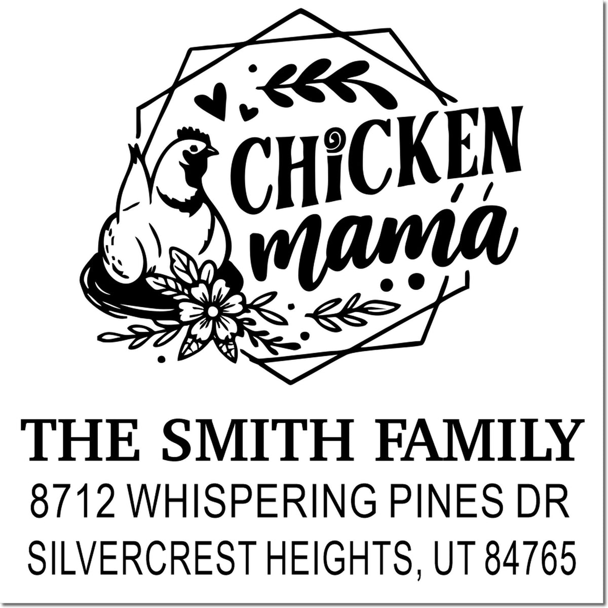 Custom chicken mama address stamp with hen, hearts and floral accents for The Smith Family, Silvercrest Heights, UT.