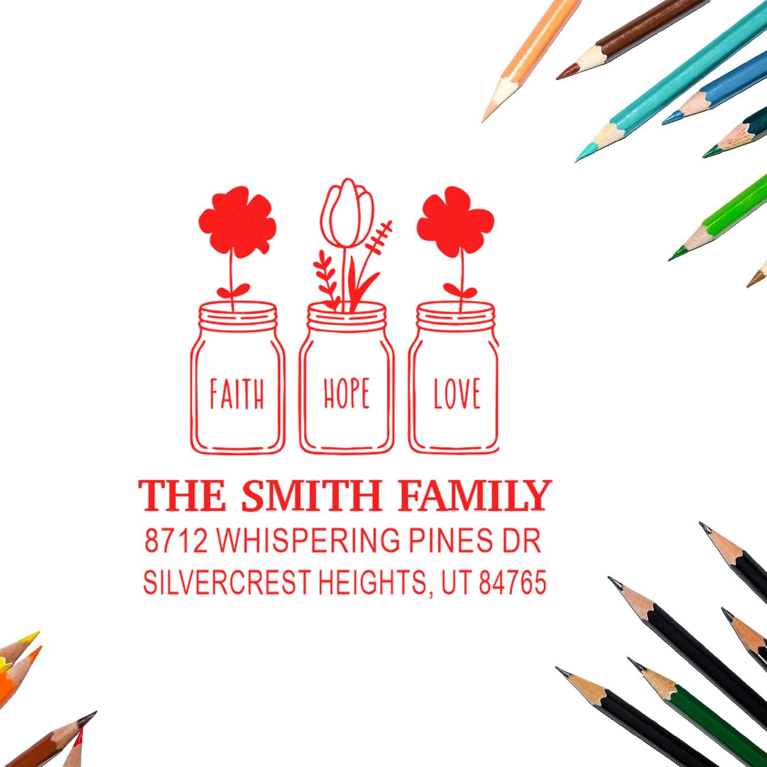 Custom red address stamp with faith, hope and love mason jar flowers, framed by colored pencils on a white background.