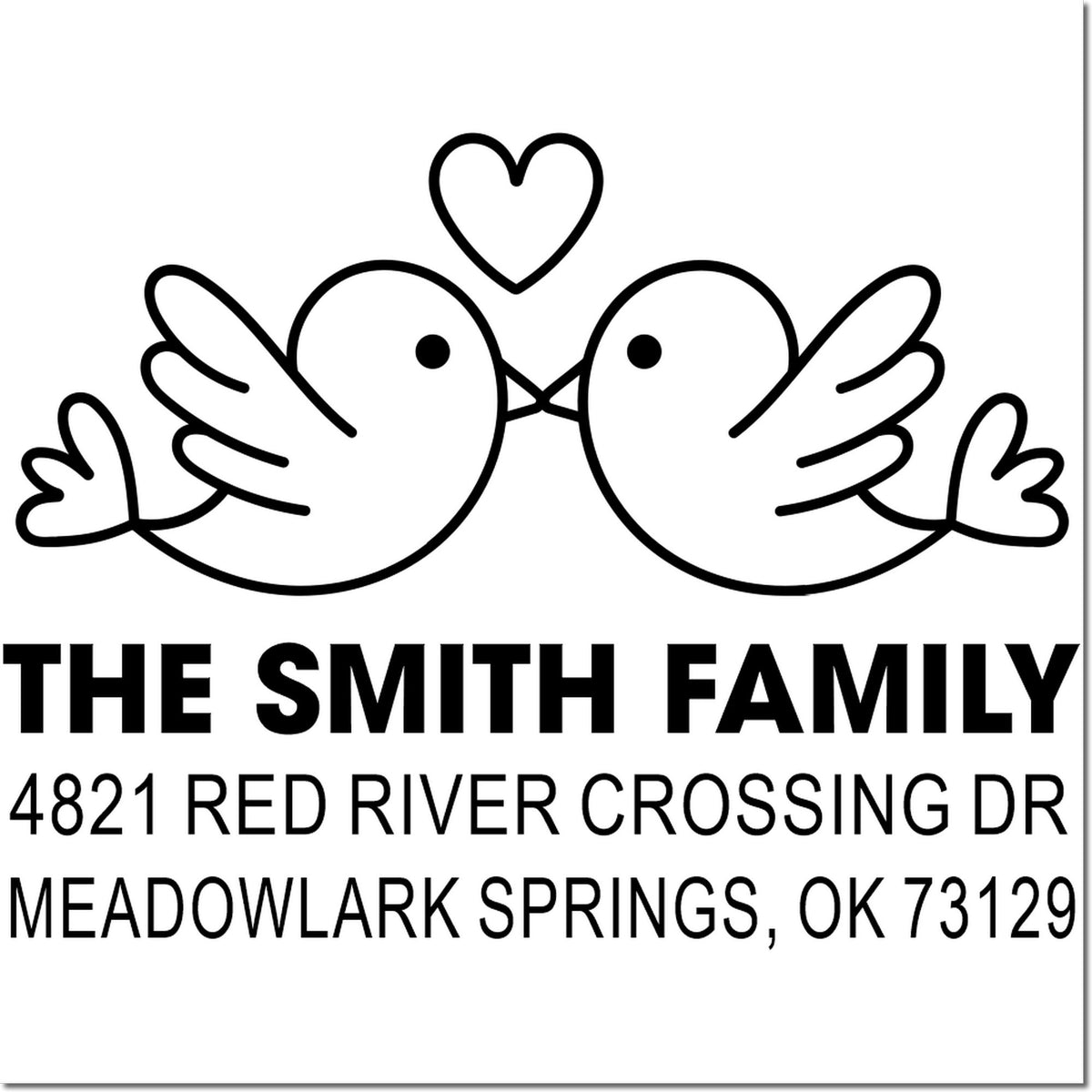 Custom rubber address stamp with two lovebirds and heart design, The Smith Family, 4821 Red River Crossing Dr, Meadowlark Springs, OK 73129