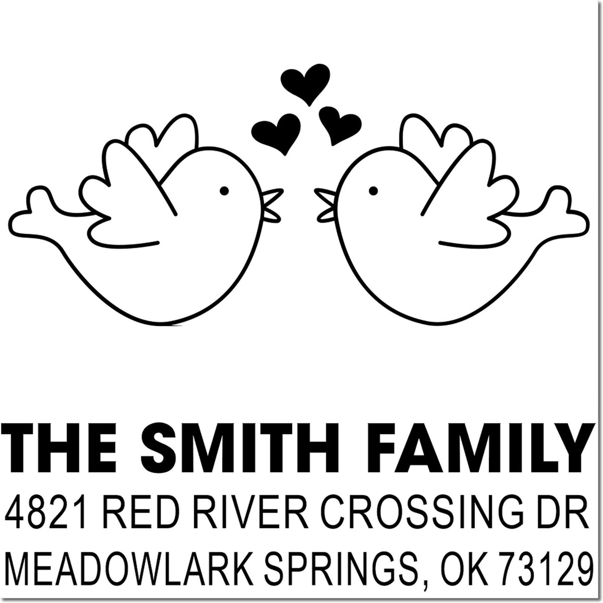 Personalized rubber address stamp with two birds and hearts, featuring The Smith Family, 4821 Red River Crossing Dr, Meadowlark Springs, OK 73129