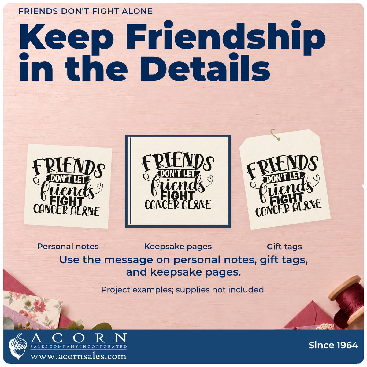 Three project examples made with the Friends Don't Let Friends Fight Cancer Alone Slim Pre-Inked Stamp, including chemo buddy notes.