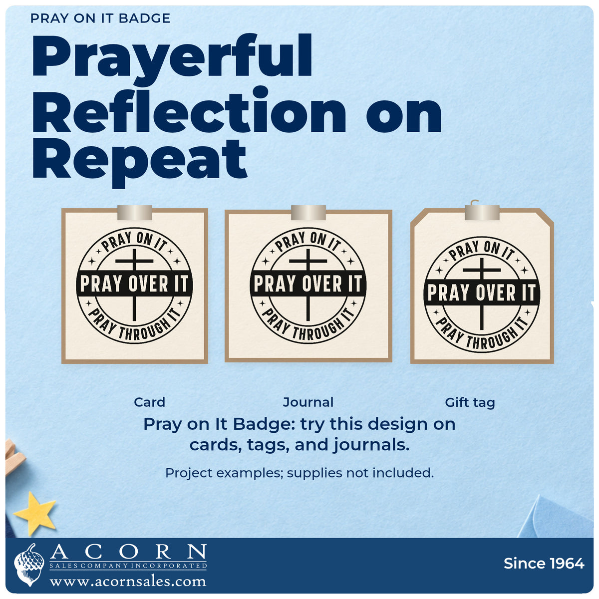 More project ideas and possibilities using the Pray On It, Pray Over It, Pray Through It Self-Inking Stamp.