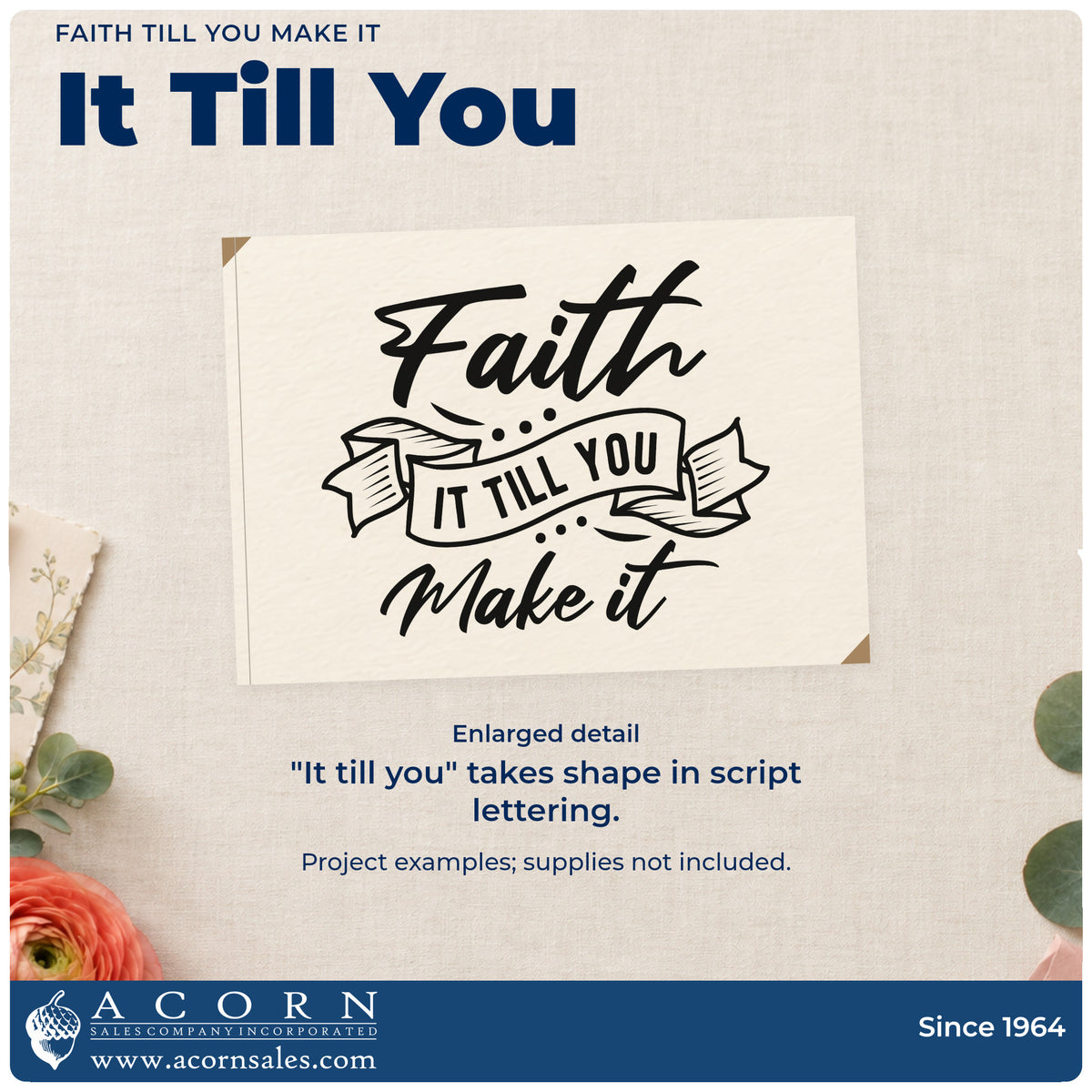 Enlarged detail of the Faith It Till You Make It Ribbon Wood Handle Stamp imprint. Large "Faith" script sits above a ribbon reading "It till you" and "Make it" below.