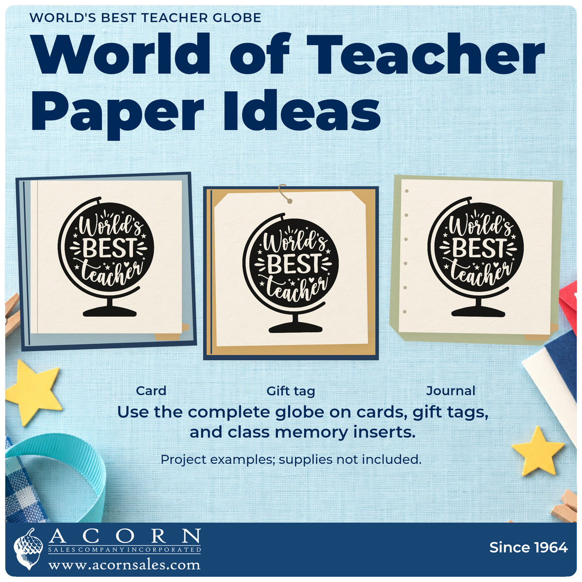 Three project examples made with the World's Best Teacher Globe With Stars PSI Pre-Inked Stamp, including paperweight crafts.