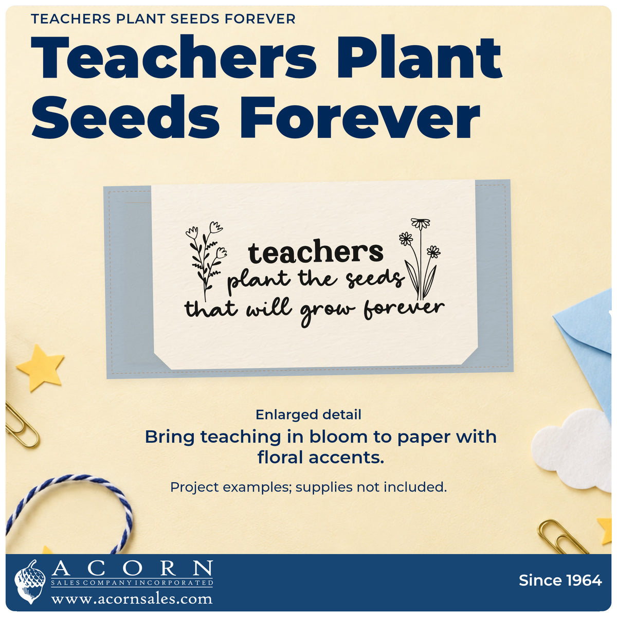 Enlarged detail of the Teachers Plant Seeds Forever Rubber Stamp – Wood Handle imprint. “Teachers Plant the Seeds That Will Grow Forever” sits between delicate flowering sprigs.