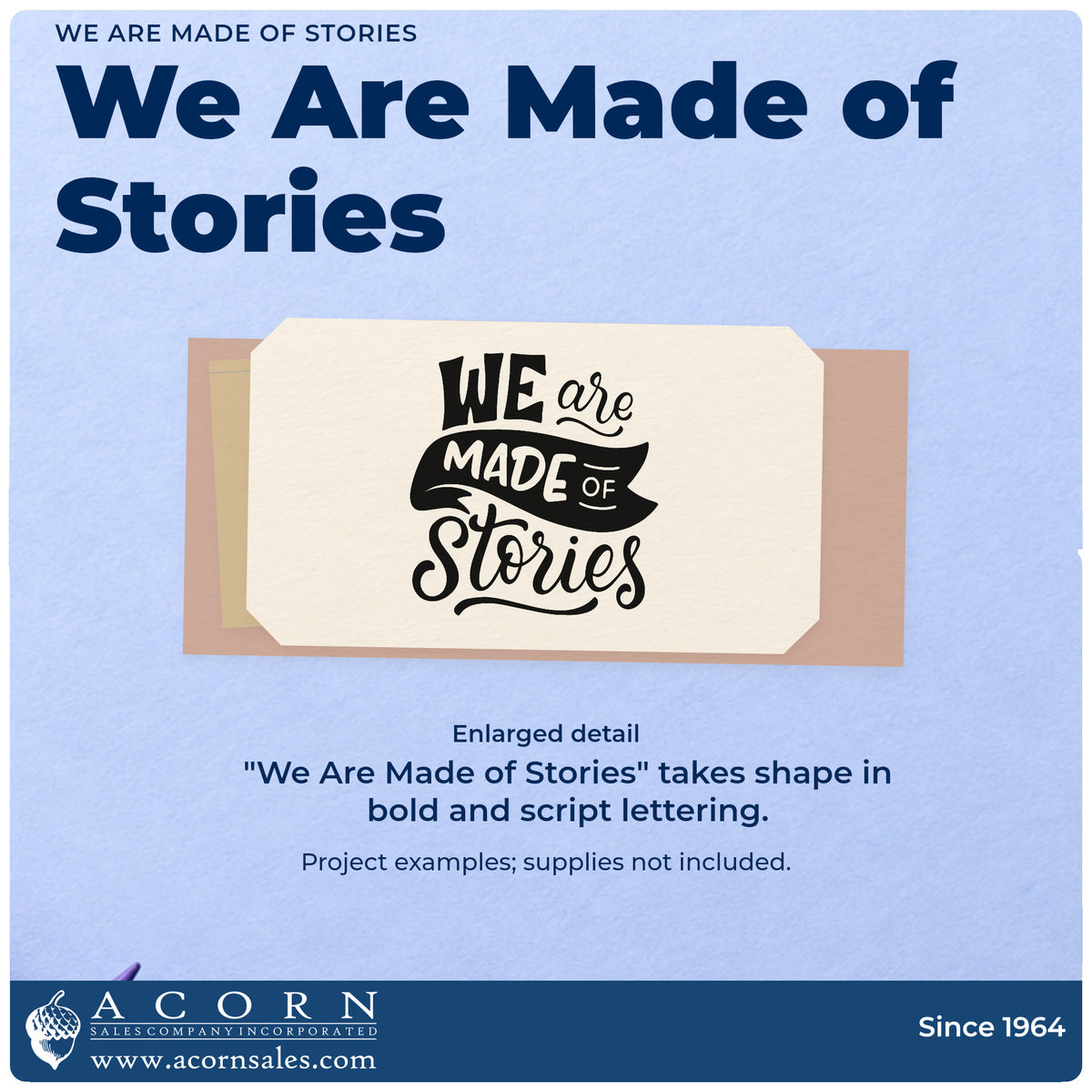 Enlarged detail of the We Are Made Of Stories PSI Pre-Inked Stamp imprint. “We Are Made of Stories” combines bold capitals, script, and a dark ribbon banner.