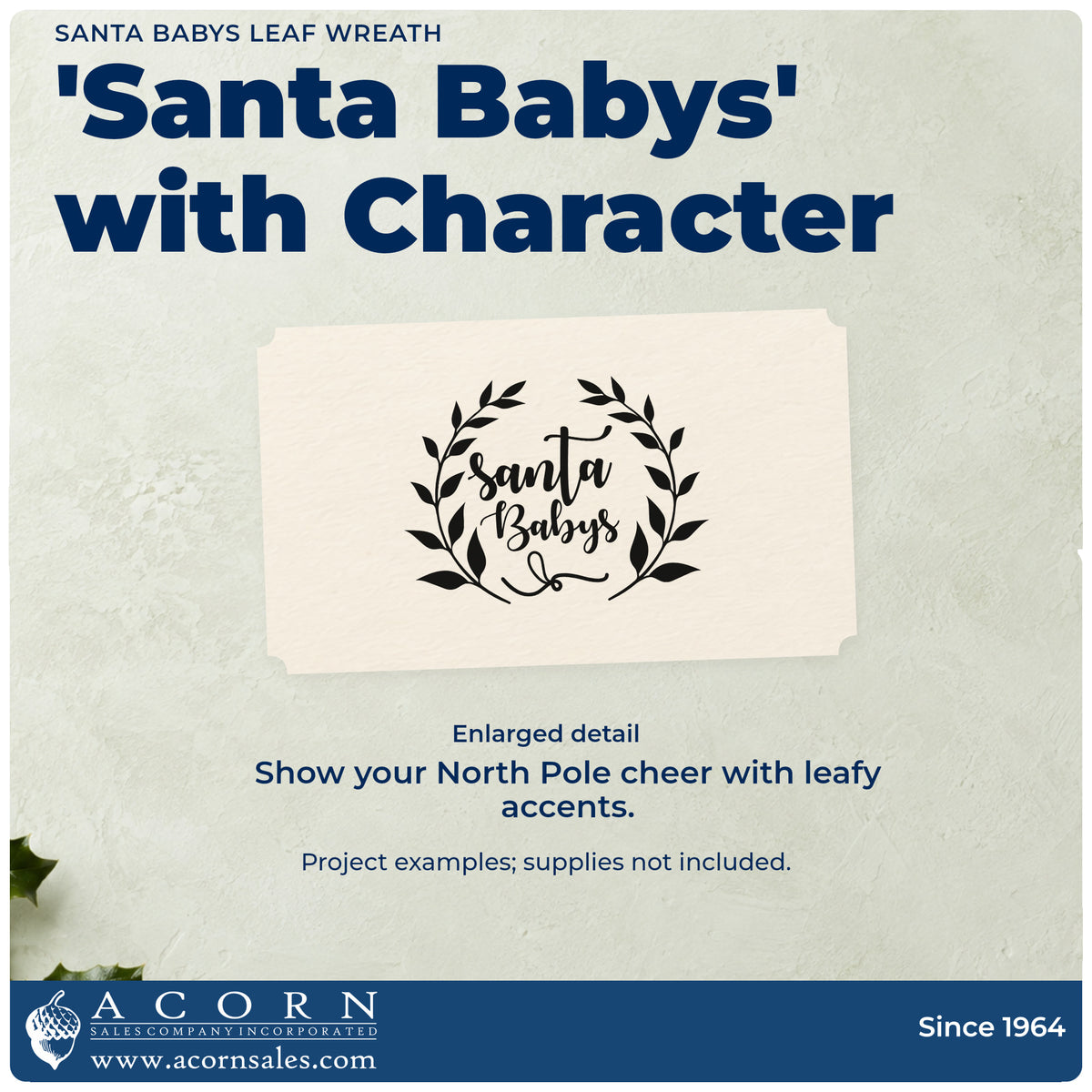 Enlarged detail of the Leaf Wreath Santa Babys Lettering Rubber Stamp – Wood Handle imprint. “Santa Babys” sits inside an open wreath of dark pointed leaves.