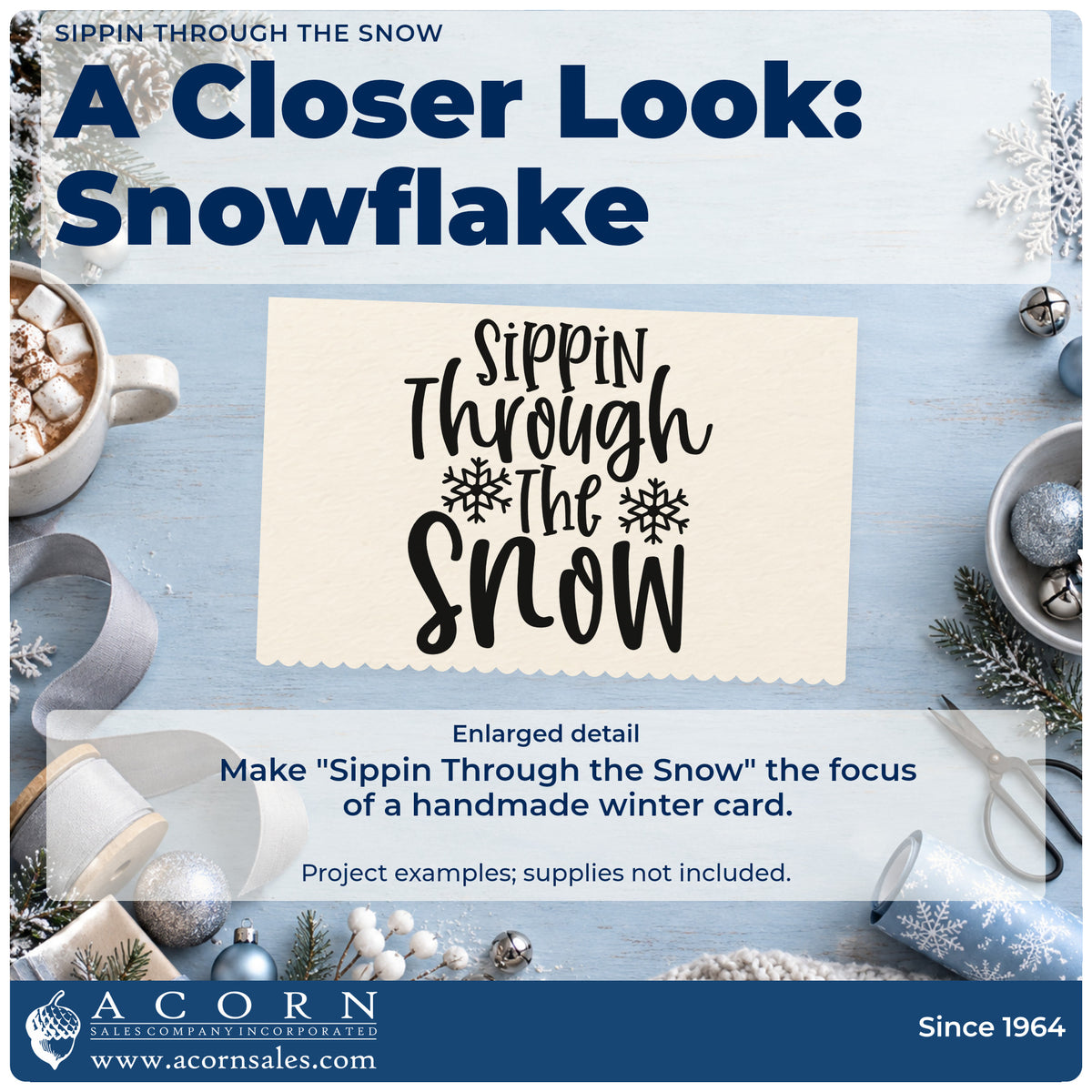 Enlarged detail of the Sippin Through The Snow Slim Pre-Inked Stamp imprint. “Sippin Through the Snow” appears in tall playful lettering with two snowflakes.