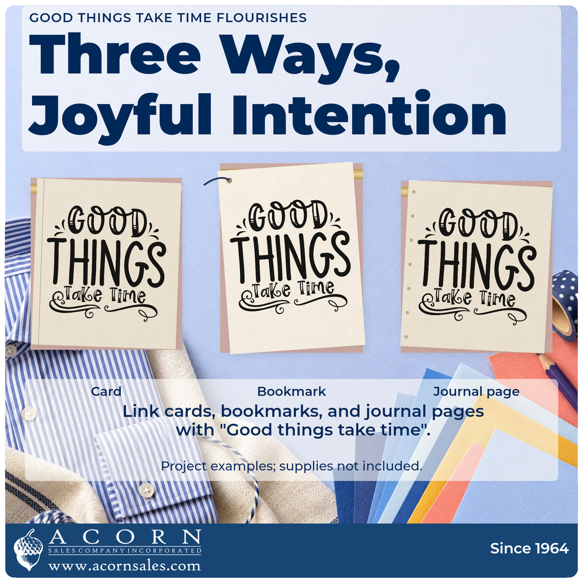 Three project examples made with the Good Things Take Time Flourishes Slim Pre-Inked Stamp, including pruning log sheet.