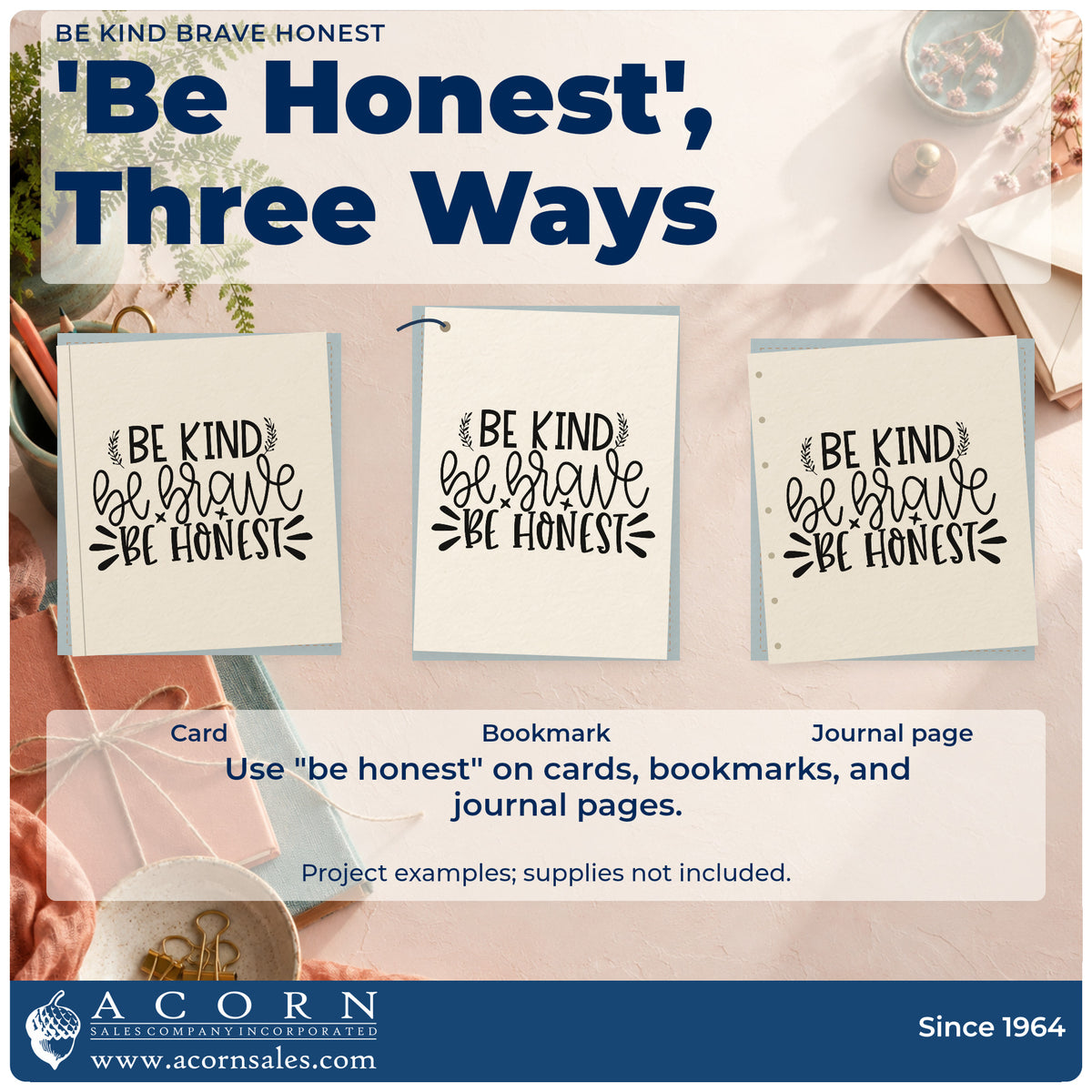 Three project examples made with the Be Kind Brave Honest Stamp – Wood Handle, including badge progress sheet.