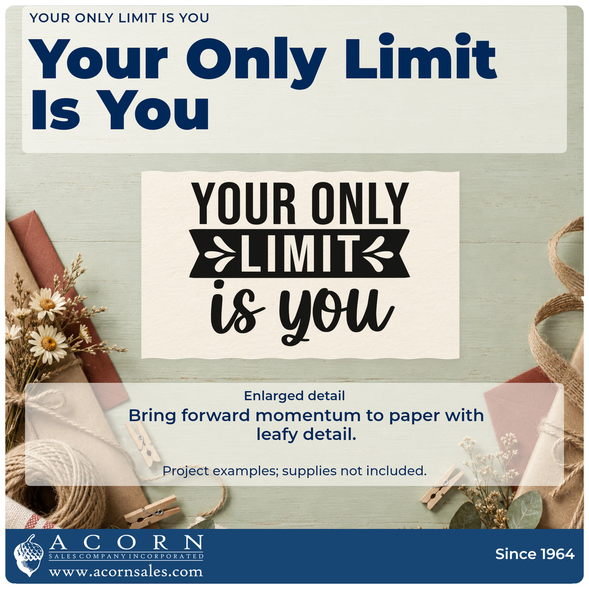 Enlarged detail of the Your Only Limit Is You Leaf Accents Slim Pre-Inked Stamp imprint. The phrase "Your only limit is you" includes a dark banner and leafy accents around "limit."