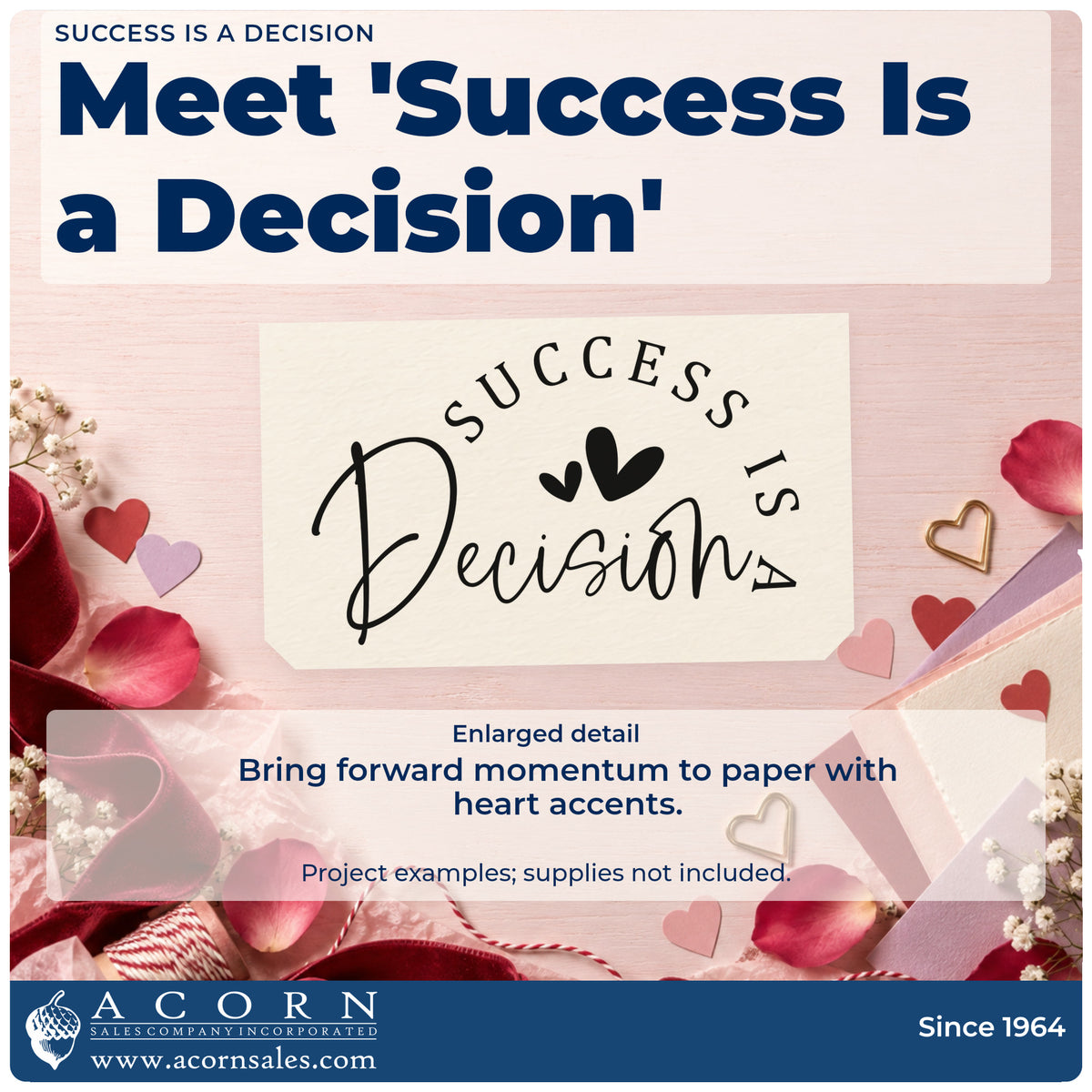 Enlarged detail of the Success Is A Decision With Hearts Wood Handle Stamp imprint. The phrase "Success is a decision" forms a curved layout around two hearts.