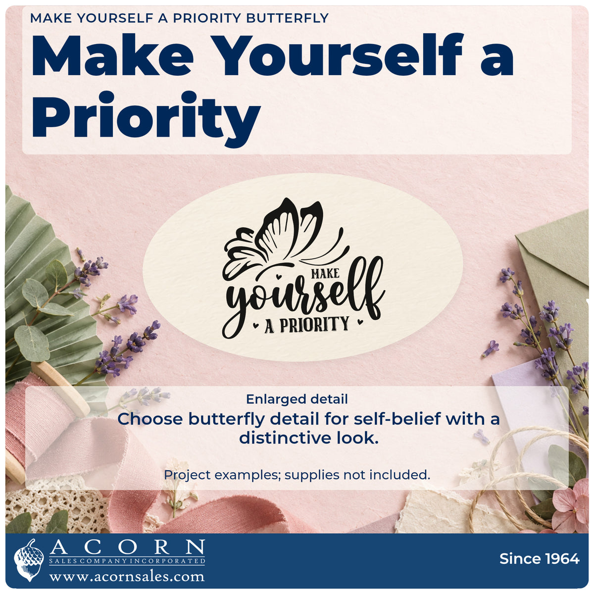 Enlarged detail of the PSI Pre-Inked Make Yourself A Priority Butterfly With Hearts Stamp imprint. A large detailed butterfly tops the words "Make yourself a priority" with small hearts.