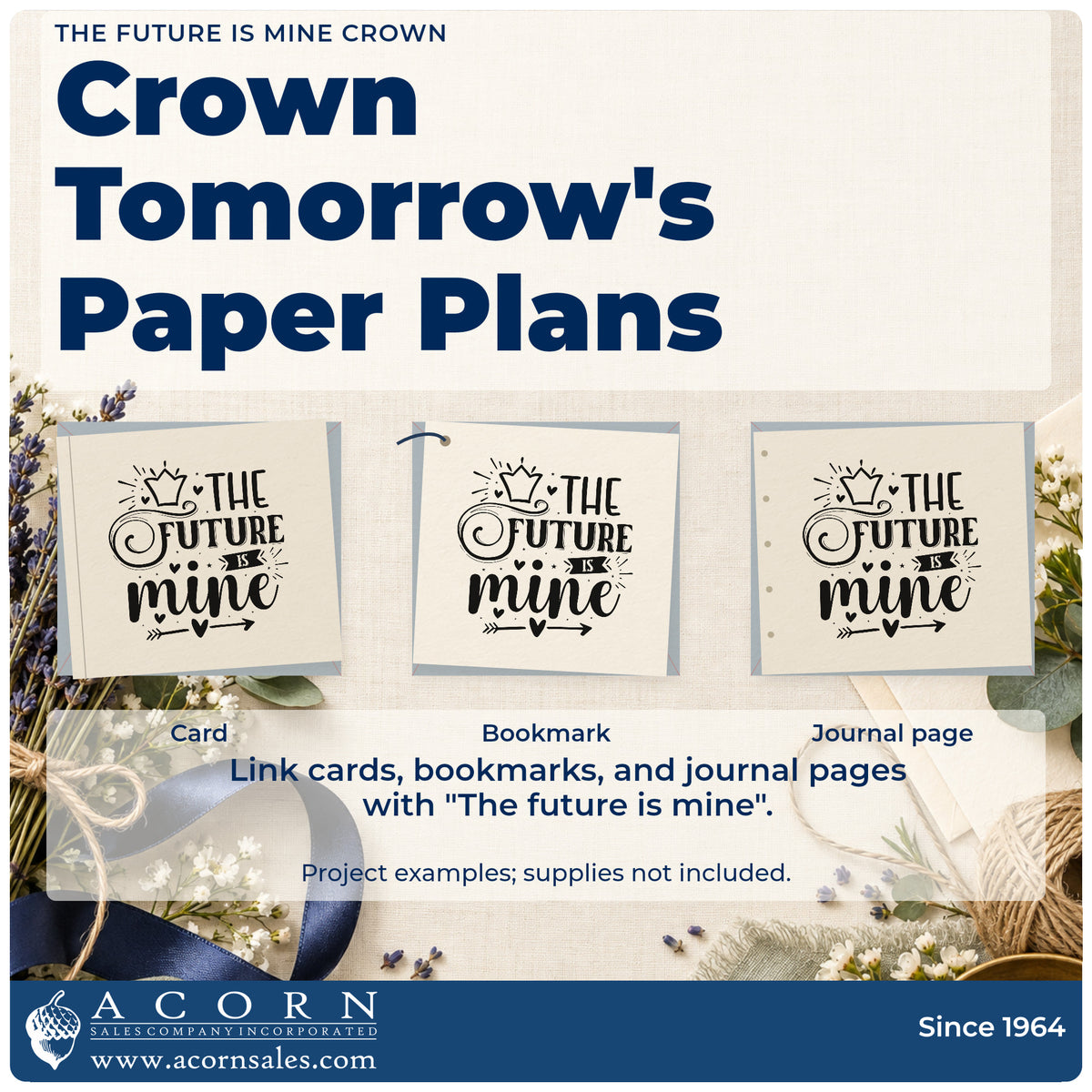 Three project examples made with the The Future Is Mine Crown With Hearts Hand Stamp – Duo, including campaign plan sheet.