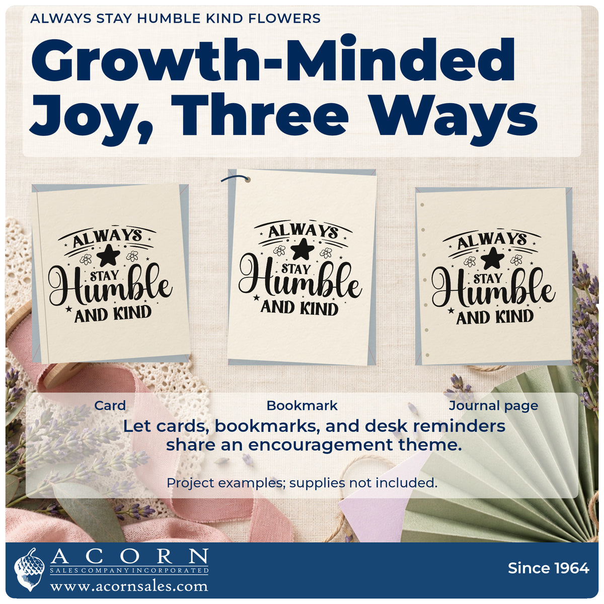 Three project examples made with the Always Stay Humble Kind Flowers Compact Pre-Inked Stamp – Slim, including lesson plan sheet.