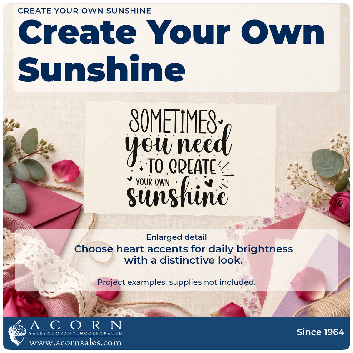 Enlarged detail of the Premium Wooden Create Your Own Sunshine Stamp – Vintage Pro imprint. The phrase "Sometimes you need to create your own sunshine" appears with small hearts, dots, and rays.