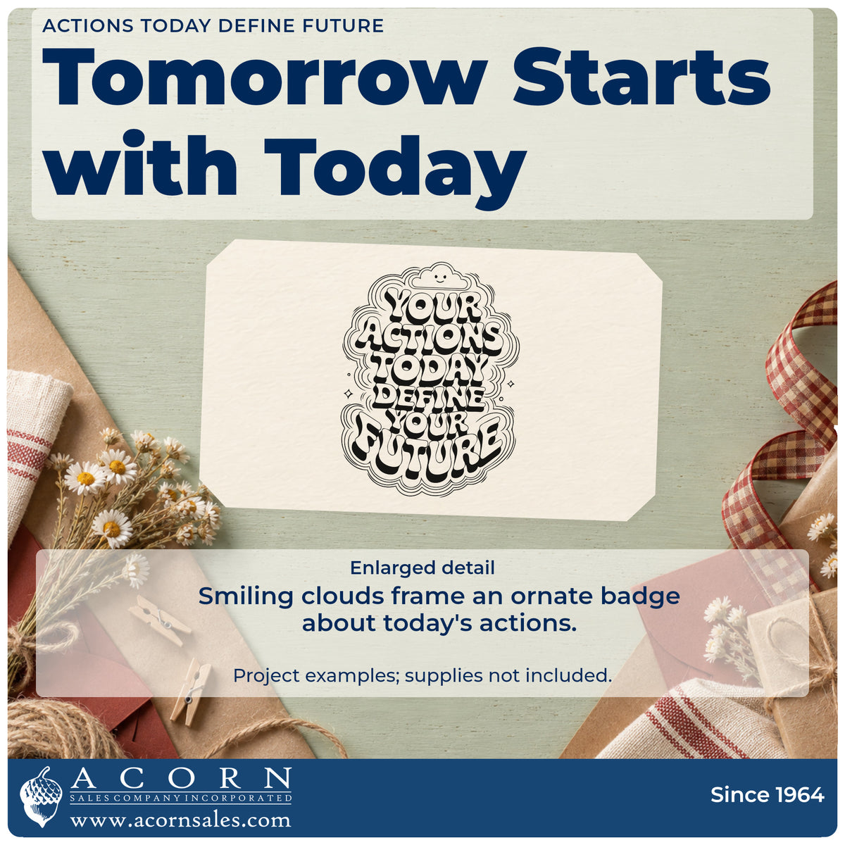 Enlarged detail of the Actions Today Define Future Self-Inking Stamp imprint. YOUR ACTIONS TODAY DEFINE YOUR FUTURE fills an ornate wavy badge with tiny smiling clouds.