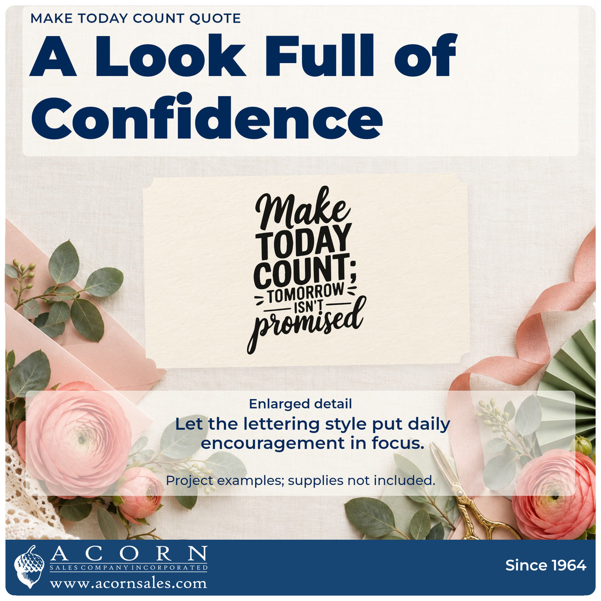 Enlarged detail of the Make Today Count Quote Stamp – Duo Hand imprint. Make TODAY COUNT TOMORROW ISN'T promised appears in stacked mixed lettering.