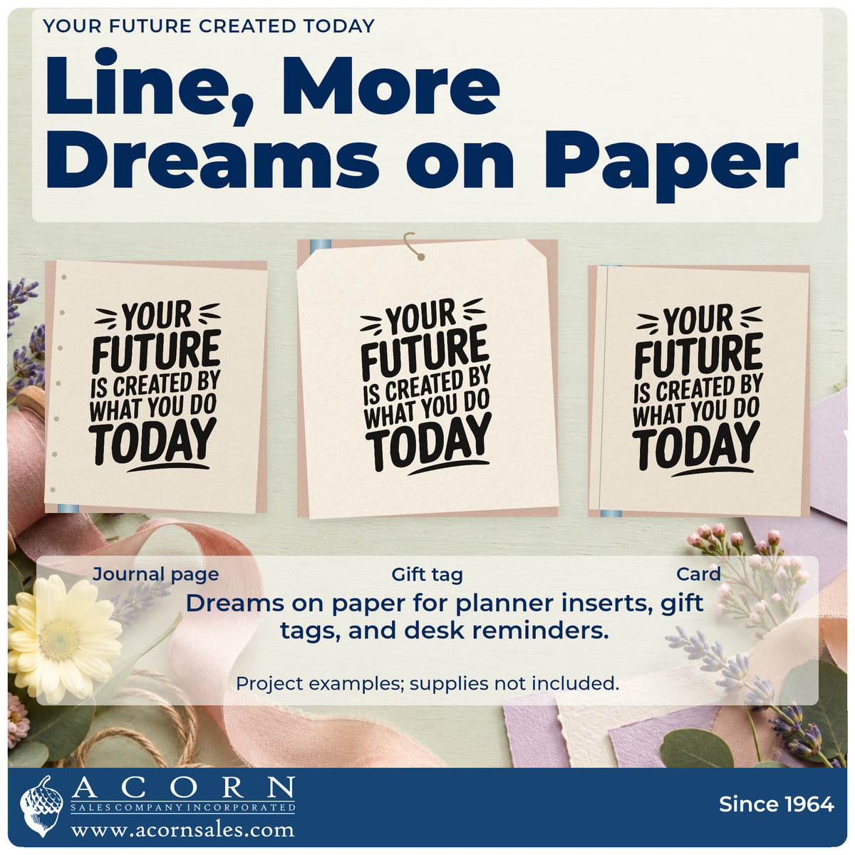 Three project examples made with the Your Future Is Created By What You Do Today Pre-Inked Stamp – Slim, including course compare sheet.
