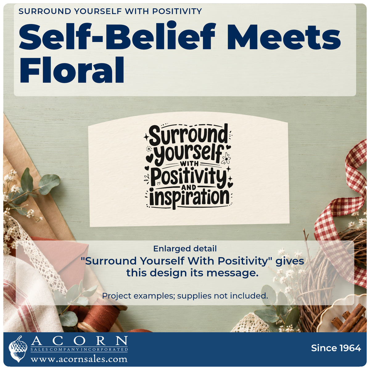 Enlarged detail of the Surround Yourself With Positivity Stamp – Duo Hand imprint. Surround yourself WITH Positivity AND inspiration appears with tiny hearts, flowers, and dotted accents.