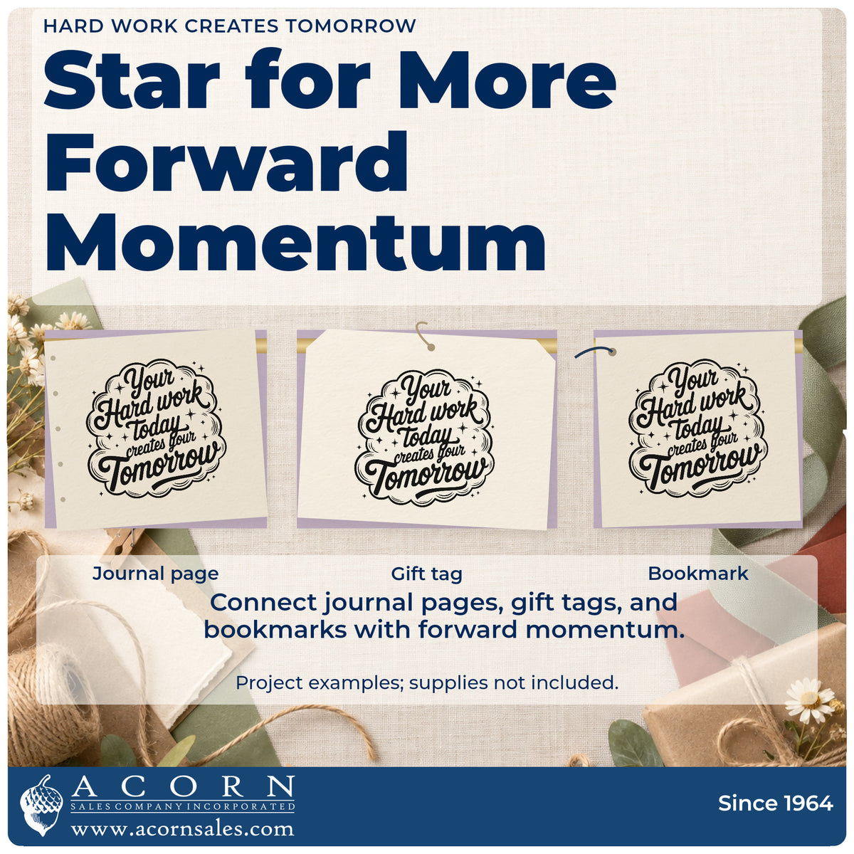 Three project examples made with the Your Hard Work Today Creates Your Tomorrow Stamp – Slim Pre-Inked, including term deadline sheet.