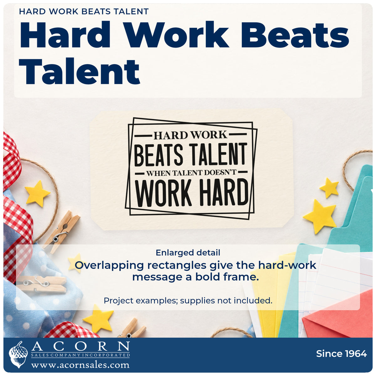Enlarged detail of the Hard Work Beats Talent When Talent Doesn't Work Hard Rubber Stamp – Wood Handle imprint. HARD WORK BEATS TALENT WHEN TALENT DOESN'T WORK HARD appears within overlapping rectangular frames.