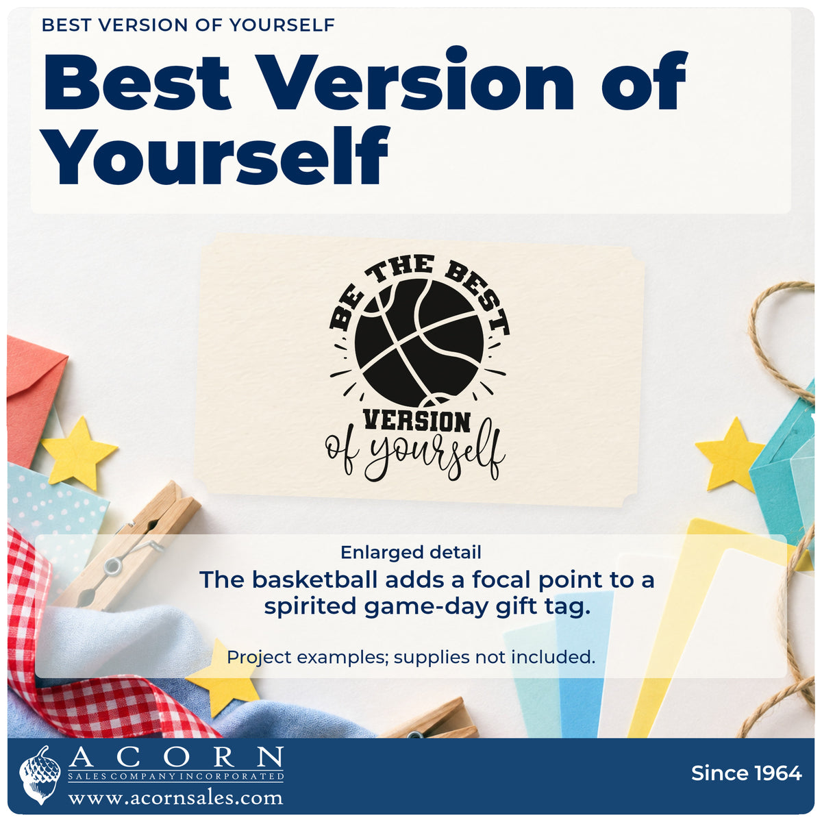 Enlarged detail of the Be The Best Version Of Yourself Wood-Mounted Rubber Stamp imprint. BE THE BEST VERSION of yourself appears around a large basketball with radiating strokes.