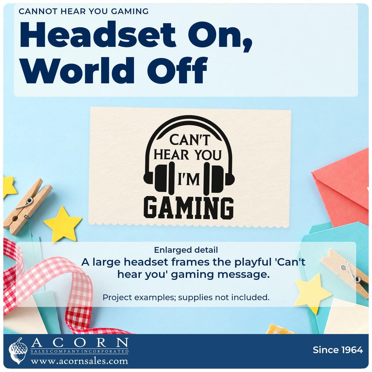 Enlarged detail of the Cannot Hear You Gaming Slim Pre-Inked Stamp imprint. CAN'T HEAR YOU I'M GAMING appears inside and below a large headset.