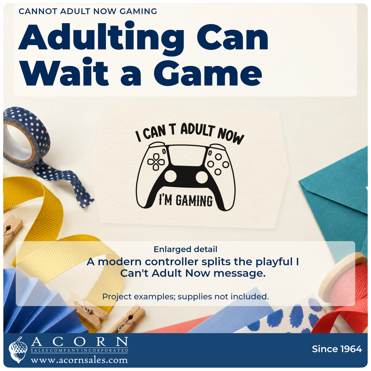 Enlarged detail of the Cannot Adult Now Gaming Game Controller Hand Stamp – Duo imprint. I CAN'T ADULT NOW appears above a modern controller with I'M GAMING below its center.