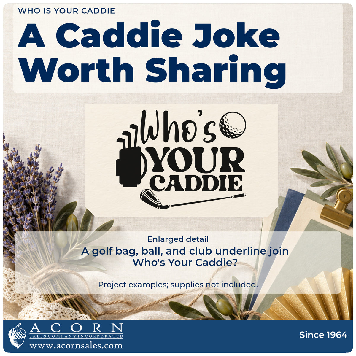 Enlarged detail of the Who Is Your Caddie Self-Inking Craft Stamp imprint. Who's YOUR CADDIE appears with a golf bag, ball, and club underline.