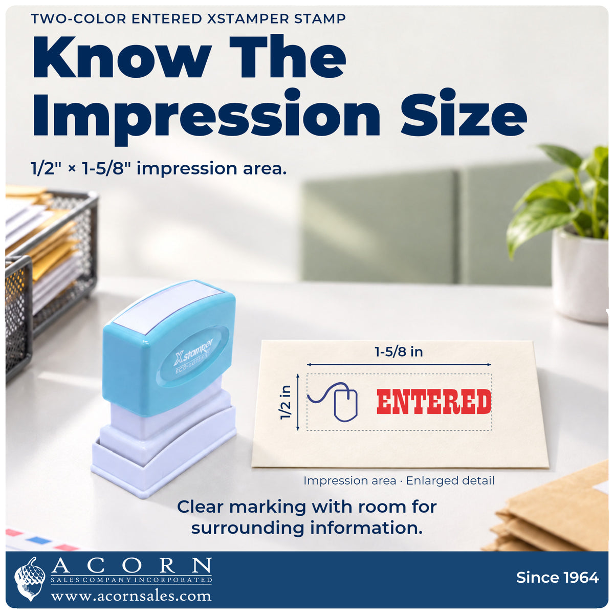 Impression size guide: the "Entered" imprint measures 1/2 x 1-5/8 in