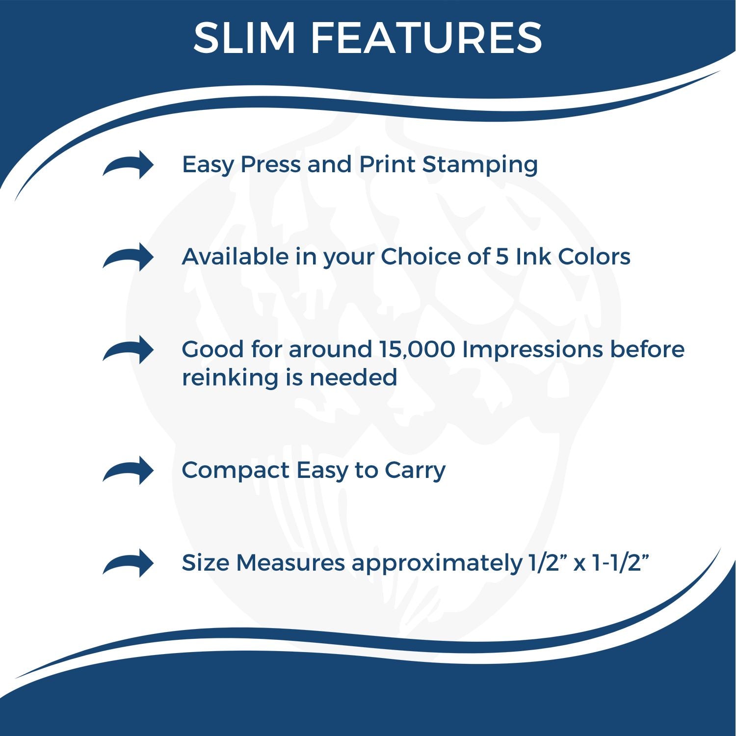 Slim Features infographic for a compact easy press and print stamp, available in 5 ink colors, with up to 15,000 impressions, portable design, and 1/2" x 1-1/2" size.