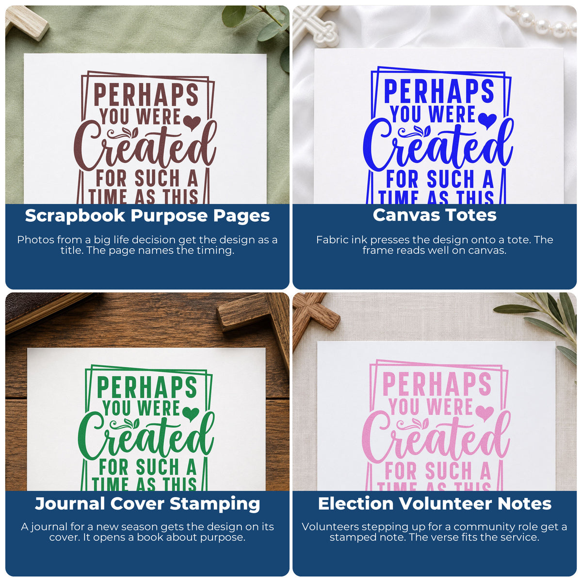 Four ways to use the Perhaps You Were Created For Such A Time As This Pre-Inked Stamp – PSI: scrapbook purpose pages, canvas totes, journal cover stamping and election volunteer notes.