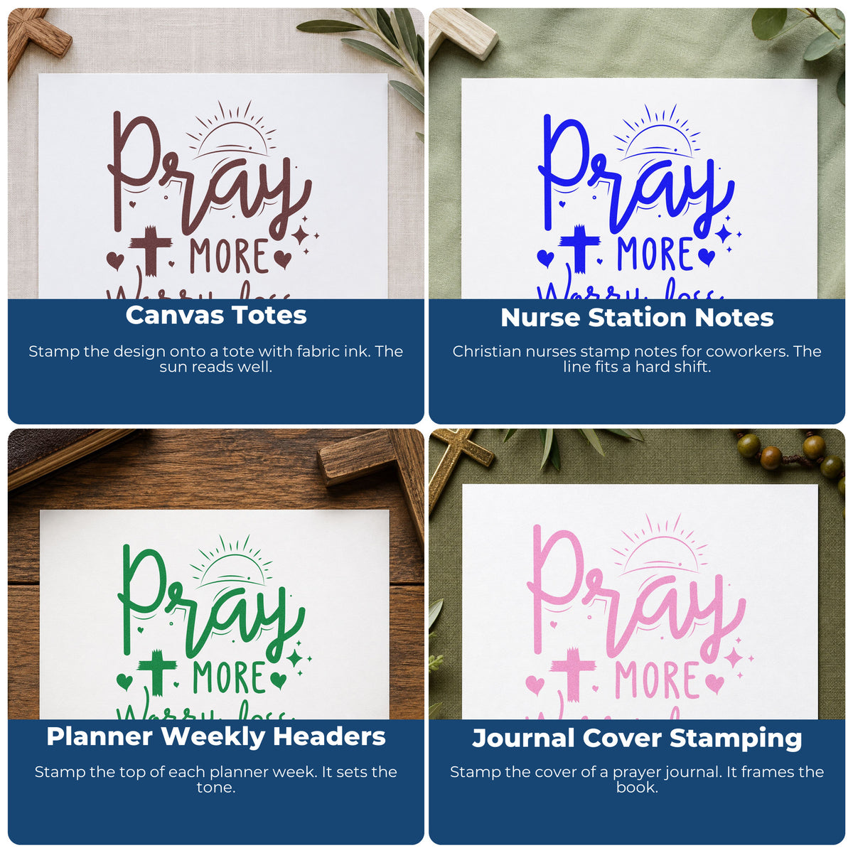 Four ways to use the Pray More Worry Less Sunrise Slim Pre-Inked Stamp: canvas totes, nurse station notes, planner weekly headers and journal cover stamping.