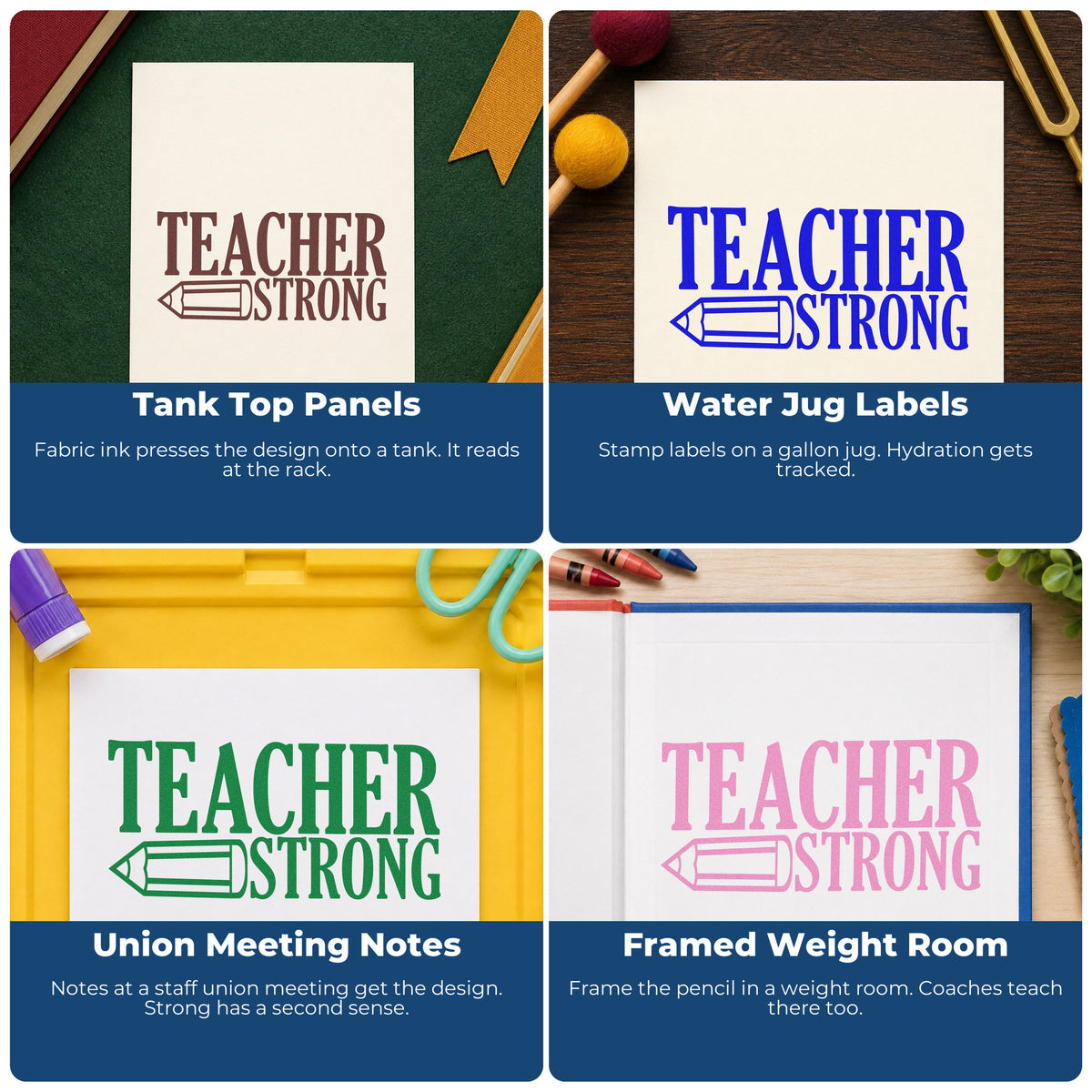 Four ways to use the Teacher Strong Pencil Self-Inking Stamp: tank top panels, water jug labels, union meeting notes and framed weight room.