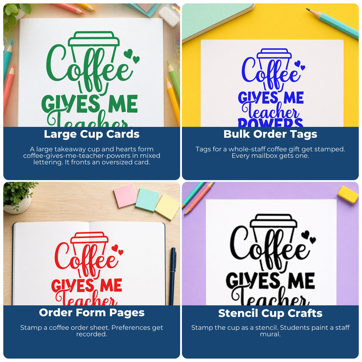 Four ways to use the Coffee Gives Teacher Powers Cup Rubber Stamp – Duo Hand: large cup cards, bulk order tags, order form pages and stencil cup crafts.